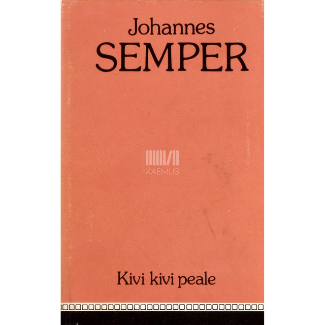 Johannes Semper. Kivi kivi peale