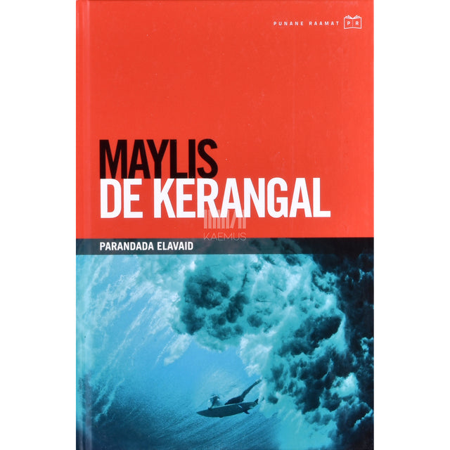 Maylis de Kerangal. Parandada elavaid