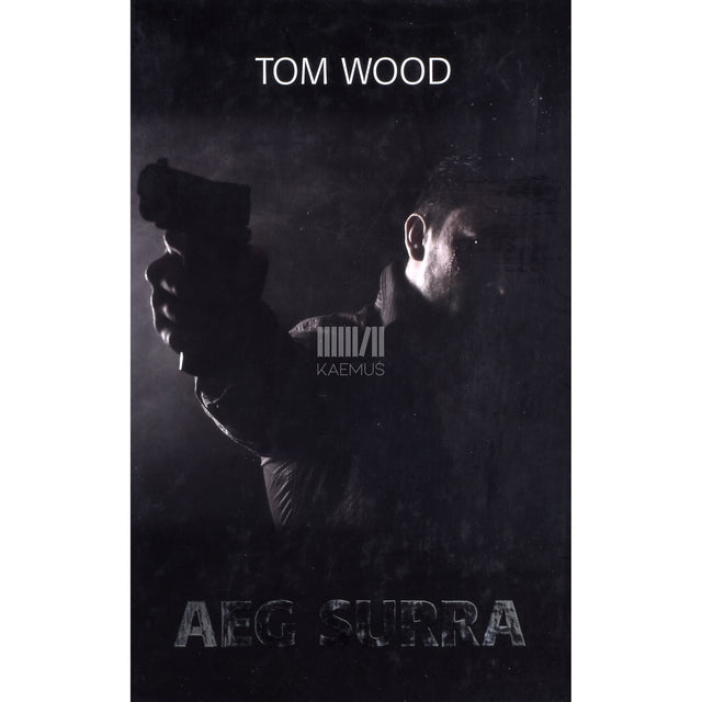 Tom Wood. Aeg surra