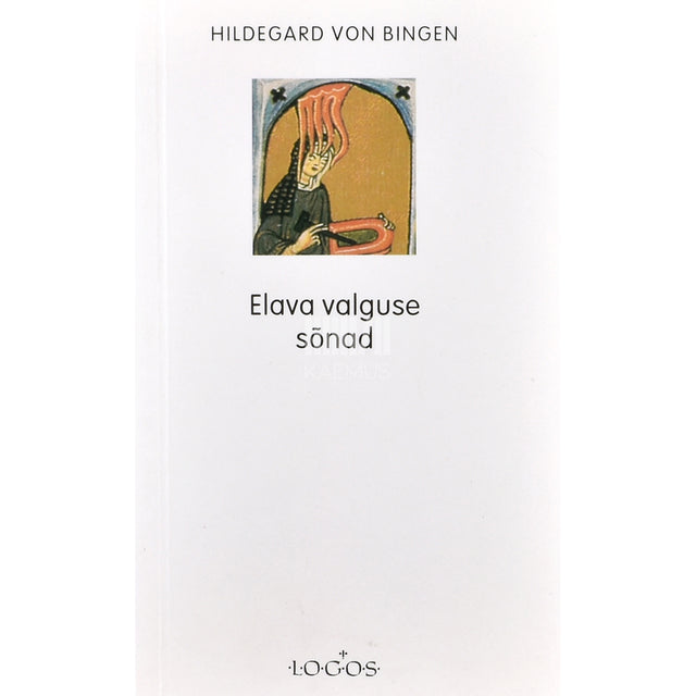Hildegard Bingenist. Elava valguse sõnad
