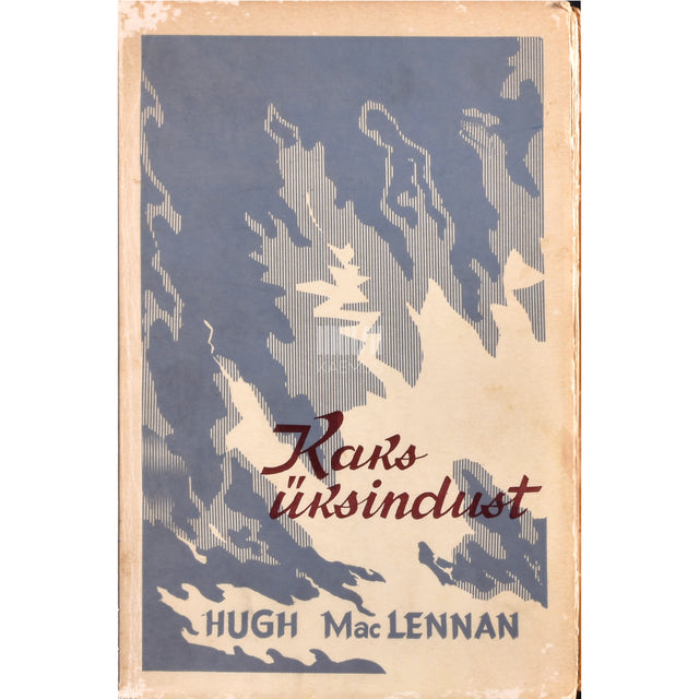 Hugh MacLennan. Kaks üksindust 1. osa