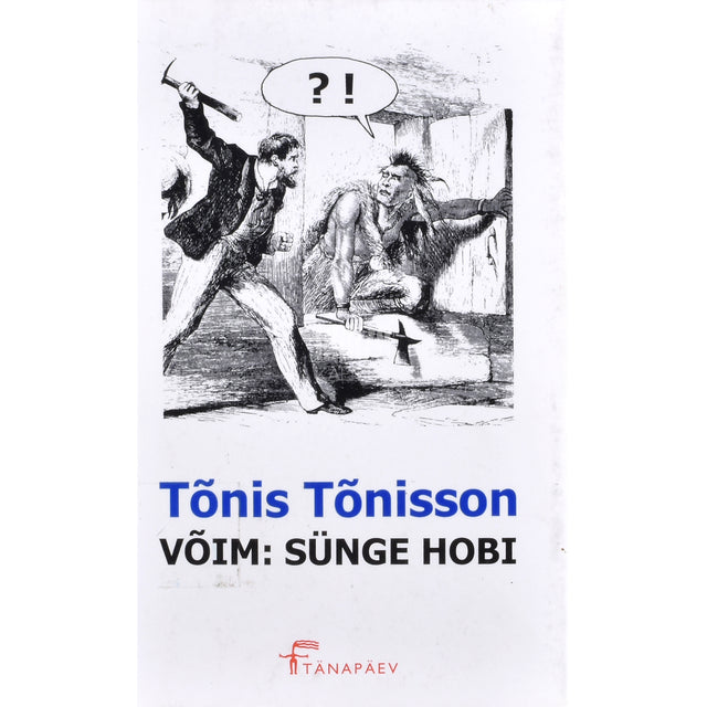 Tõnis Tõnisson. Võim: sünge hobi