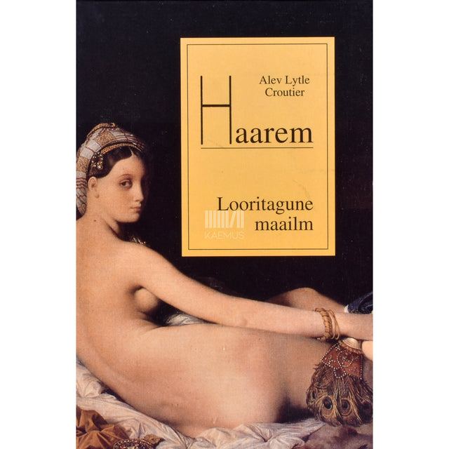 Alev Lytle Croutier. Haarem. Looritagune maailm