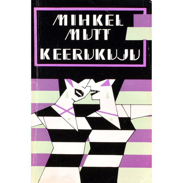 Mihkel Mutt. Keerukuju