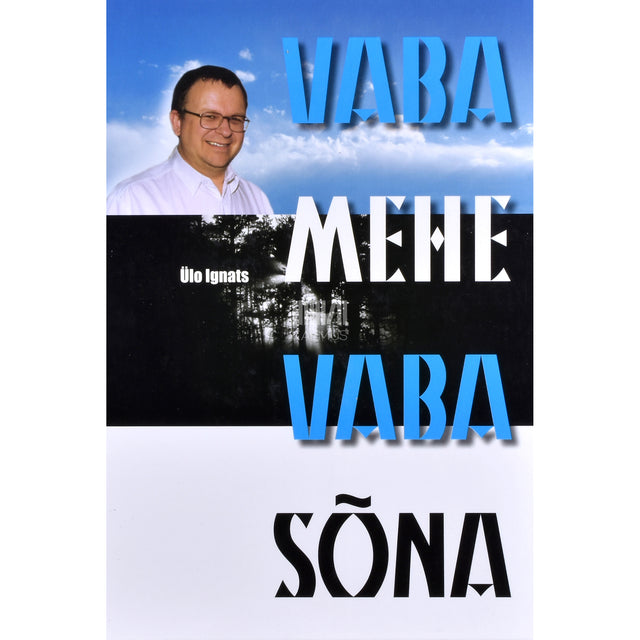 Ülo Ignats. Vaba mehe vaba sõna