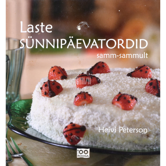 Heivi Peterson. Laste sünnipäevatordid samm-sammult