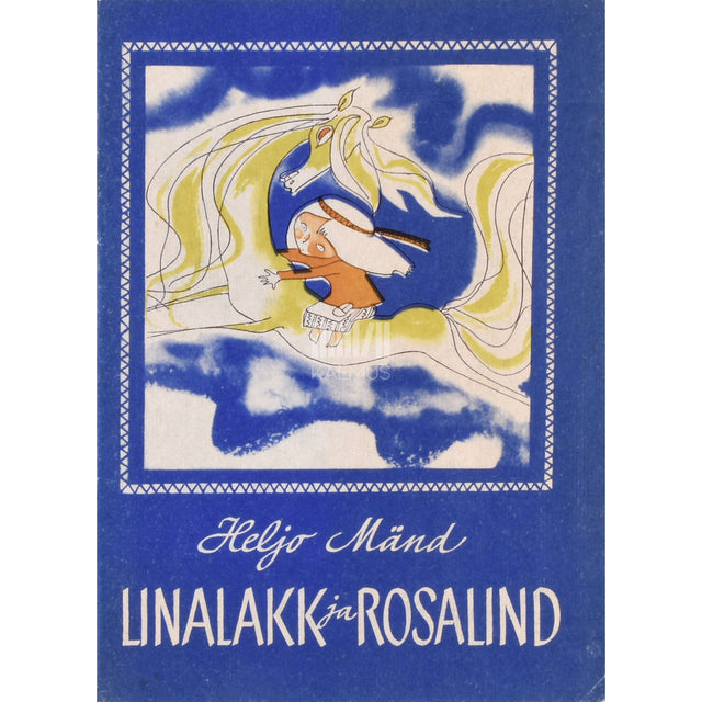 Heljo Mänd. Linalakk ja Rosalind. Värssmuinasjutt