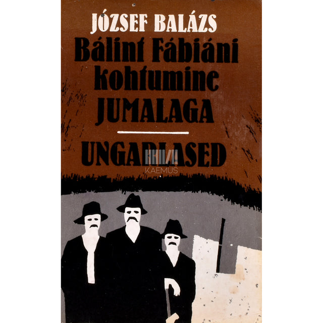 József Balázs. Bálint Fábiáni kohtumine Jumalaga. Ungarlased