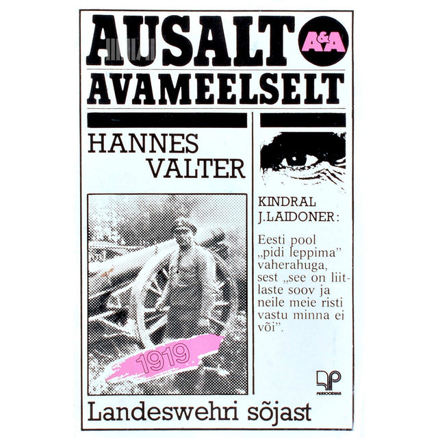 Hannes Walter - Ausalt ja avameelselt. Landeswehri sõjast, Võnnu lahingust, Riia operatsioonist