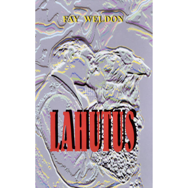 Fay Weldon. Lahutus ehk ühe naise mitu mina