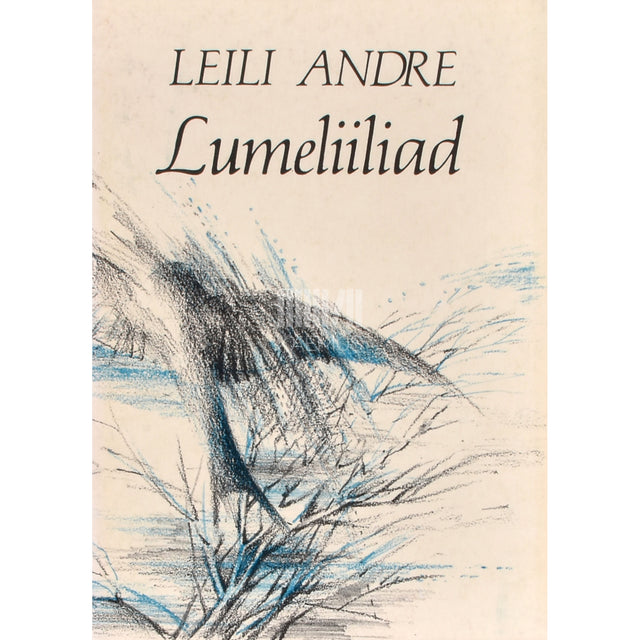 Leili Andre. Lumeliiliad
