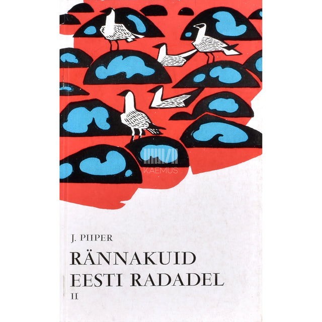 Johannes Piiper. Rännakuid Eesti radadel 2. osa
