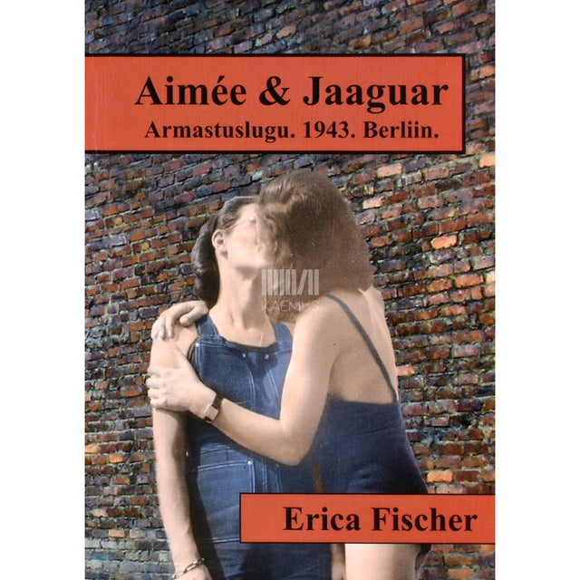 Erica Fischer. Aimée & Jaaguar