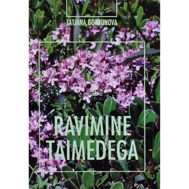 Tatjana Gorbunova. Ravimine taimedega
