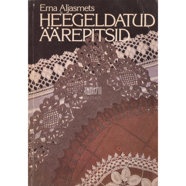 Erna Aljasmets. Heegeldatud äärepitsid