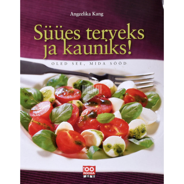 Angeelika Kang. Süües terveks ja kauniks 1. osa
