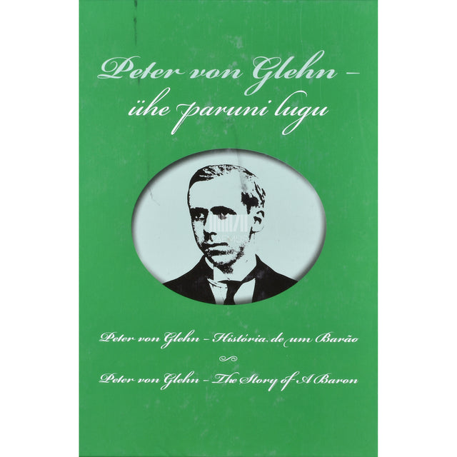 Peter von Glehn - ühe paruni lugu