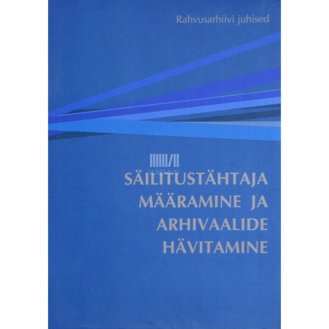 Säilitustähtaja määramine ja arhivaalide hävitamine