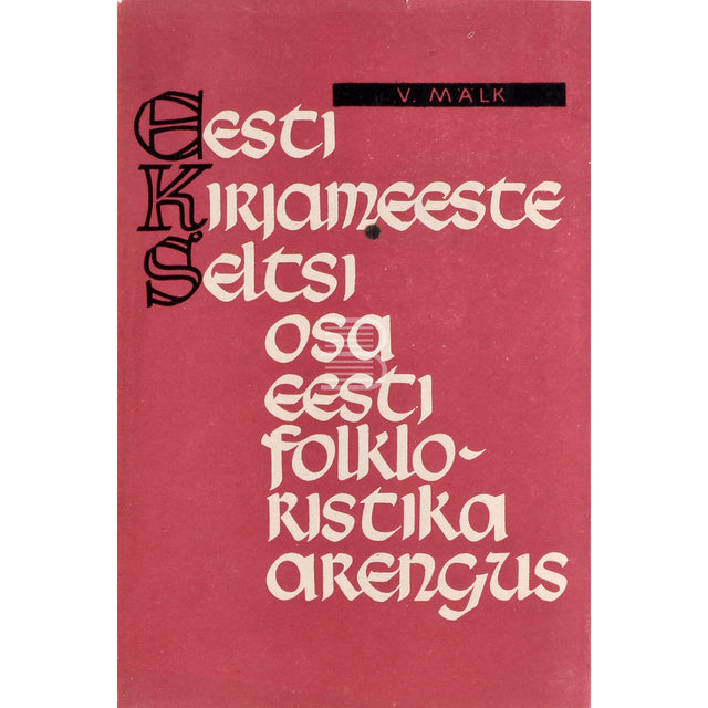 Vaina Mälk. Eesti Kirjameeste Seltsi osa eesti folkloristika arengus
