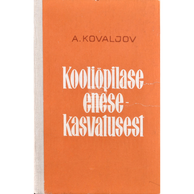 Aleksandr Kovaljov. Kooliõpilase enesekasvatusest