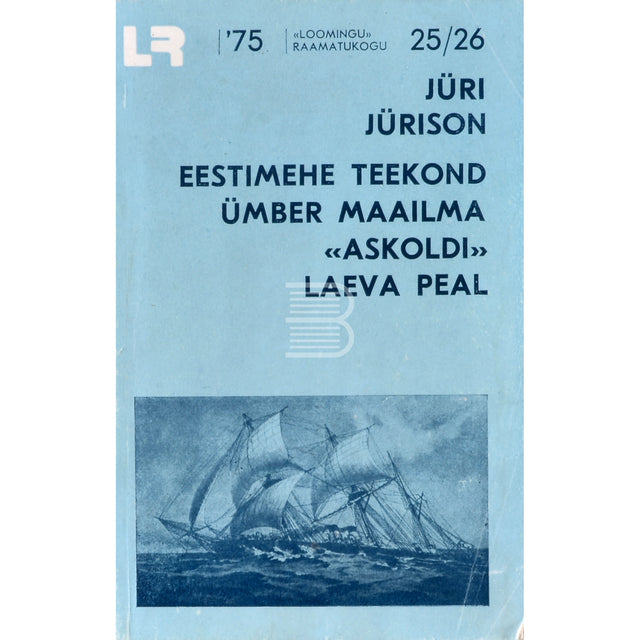 Jüri Jürison. Eestimehe teekond ümber maailma "Askoldi" laeva peal