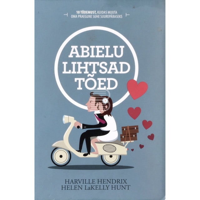 Harville Hendrix. Abielu lihtsad tõed
