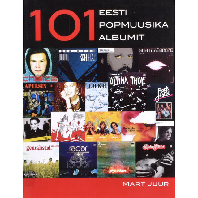 Mart Juur. 101 Eesti popmuusika albumit