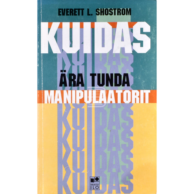 Everett L. Shostrom. Kuidas ära tunda manipulaatorit