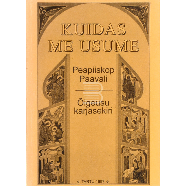 Karjala, kogu Soome peapiiskop Paavali. Kuidas me usume