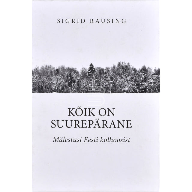Sigrid Rausing. Kõik on suurepärane