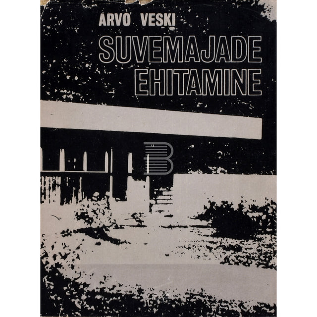 Arvo Veski. Suvemajade ehitamine