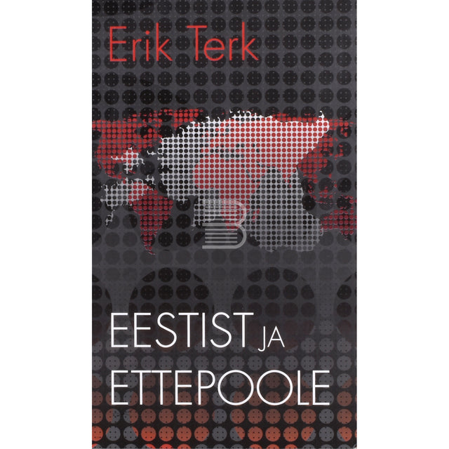 Erik Terk. Eestist ja ettepoole