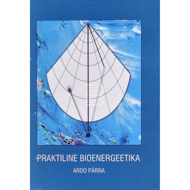 Ardo Pärna. Praktiline bioenergeetika