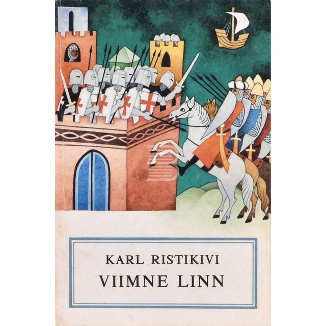 Karl Ristikivi. Viimne linn