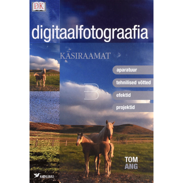 Tom Ang. Digitaalfotograafia käsiraamat