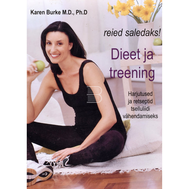 Karen Burke. Dieet ja treening. Reied saledaks!