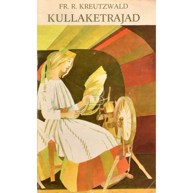 Friedrich Reinhold Kreutzwald. Kullaketrajad