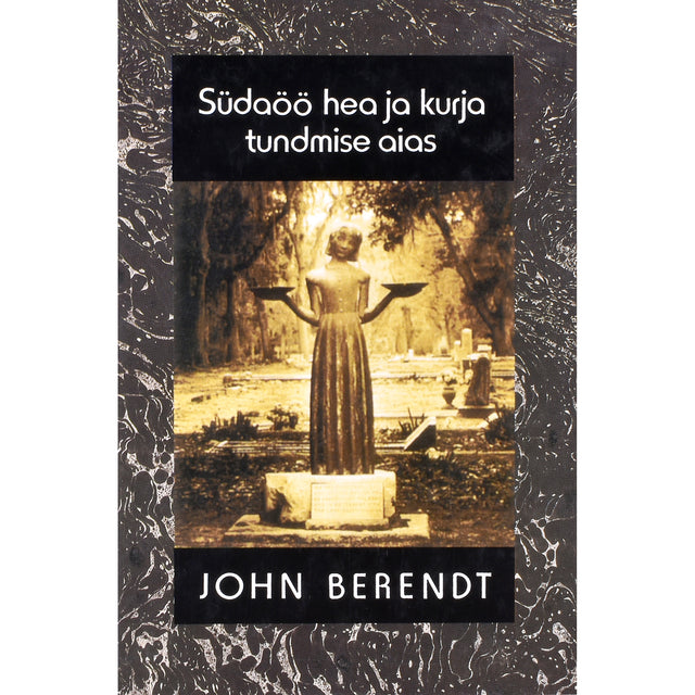 John Berendt. Südaöö hea ja kurja tundmise aias
