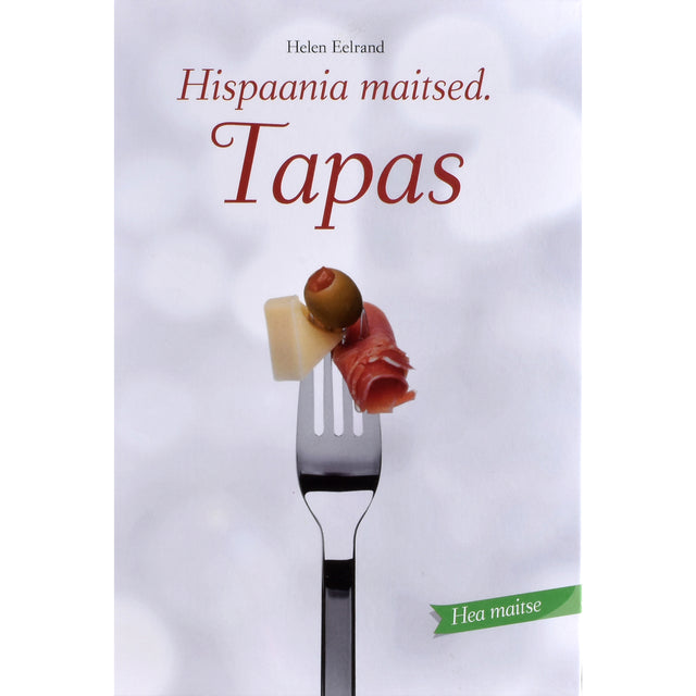 Helen Eelrand. Hispaania maitsed. Tapas