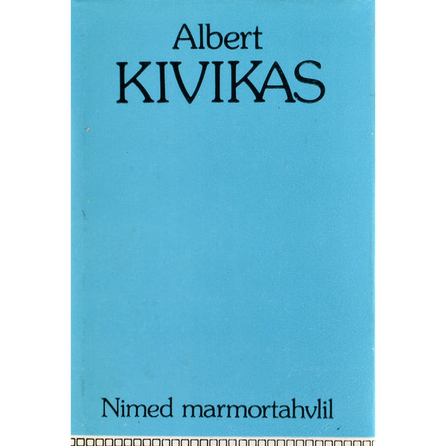 Albert Kivikas. Nimed marmortahvlil