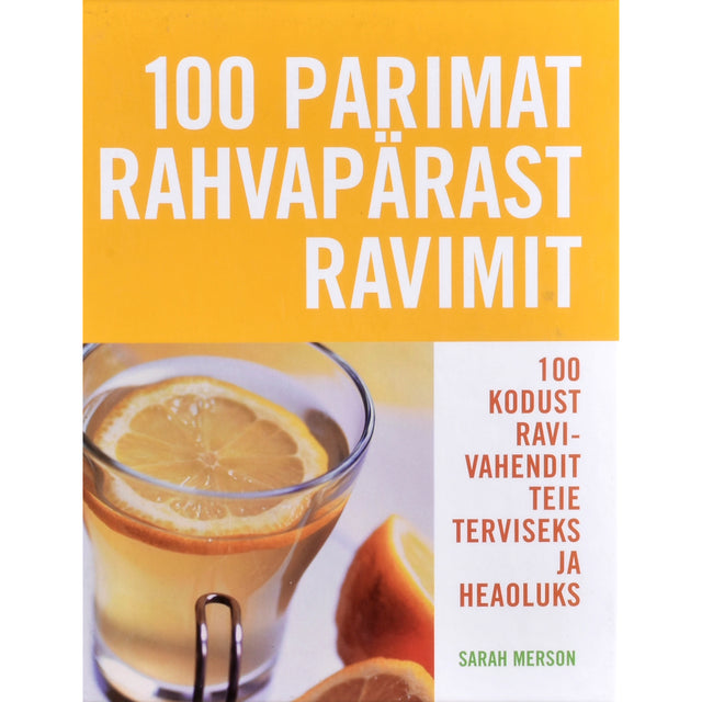 Sarah Merson. 100 parimat rahvapärast ravimit