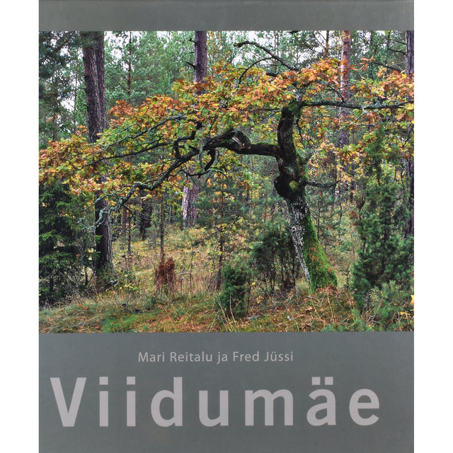 Mari Reitalu. Viidumäe. Fotoalbum looduskaitsealast