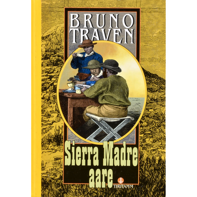 Bruno Traven. Sierra Madre aare