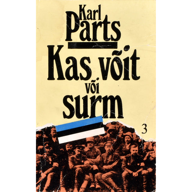 Karl Parts. Kas võit või surm 3. osa