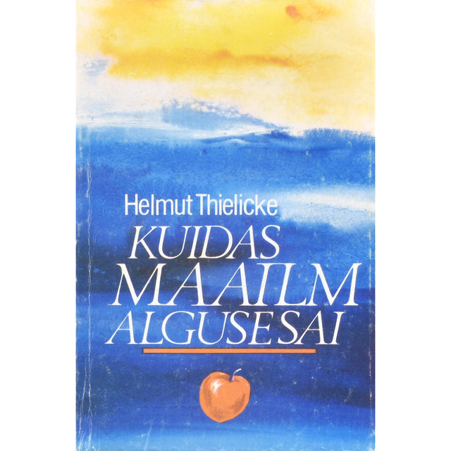 Helmut Thielicke. Kuidas maailm alguse sai