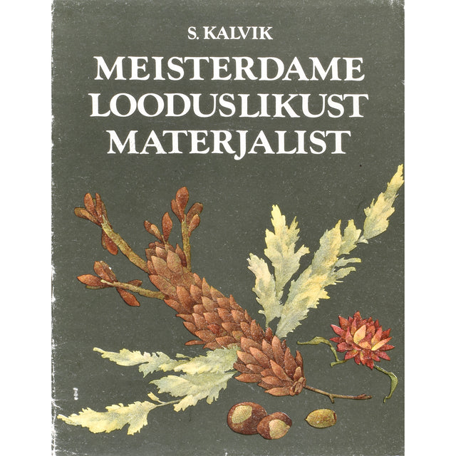 Silvia Kalvik. Meisterdame looduslikust materjalist