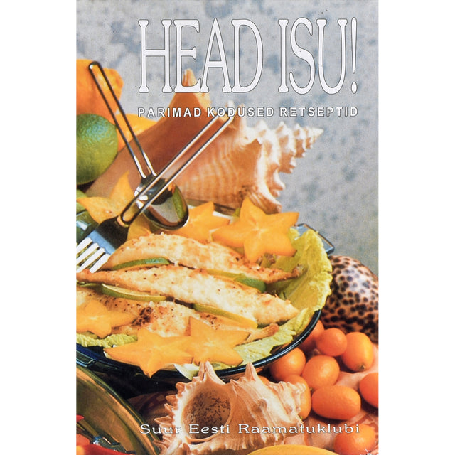 Head isu! Parimad kodused retseptid