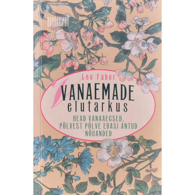 Lee Faber - Vanaemade elutarkus