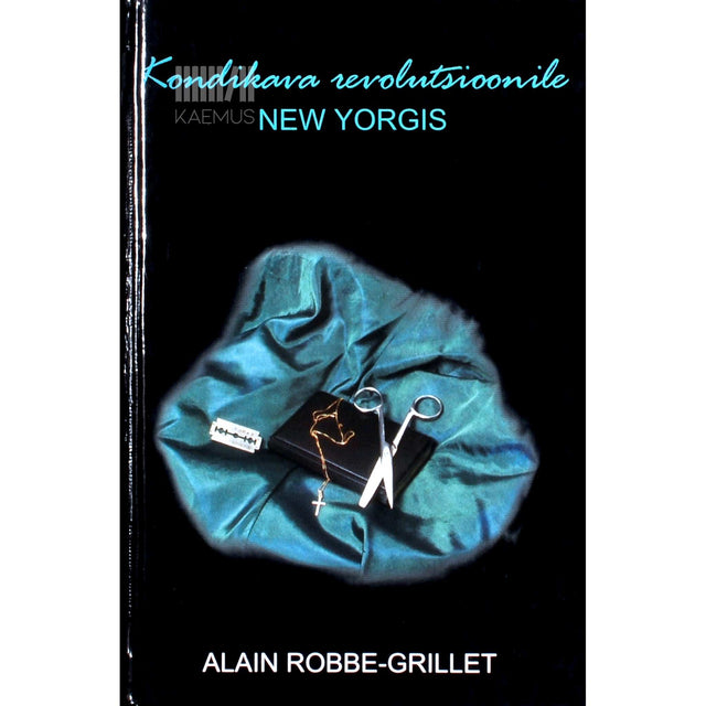 Alain Robbe-Grillet - Kondikava revolutsioonile New-Yorgis