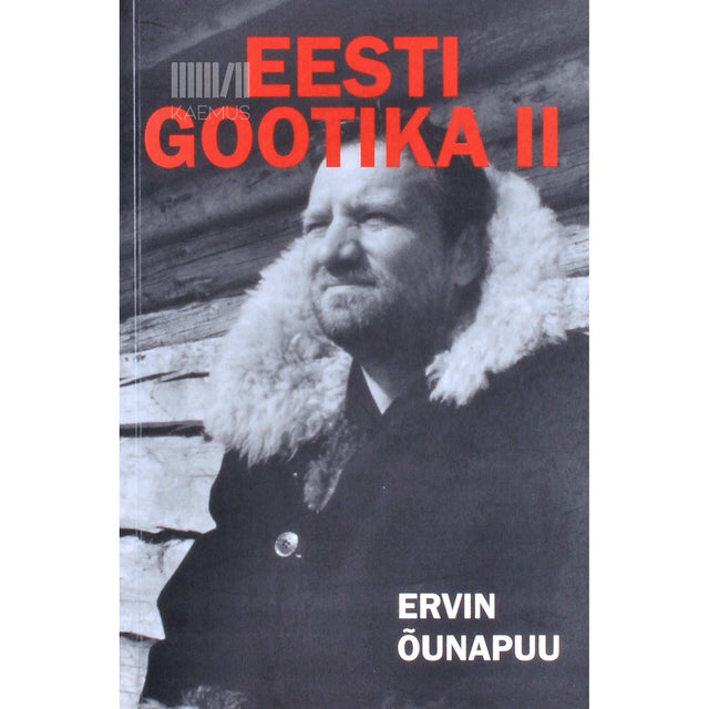 Ervin Õunapuu - Eesti gootika. Tosin veidrat juttu 2. osa